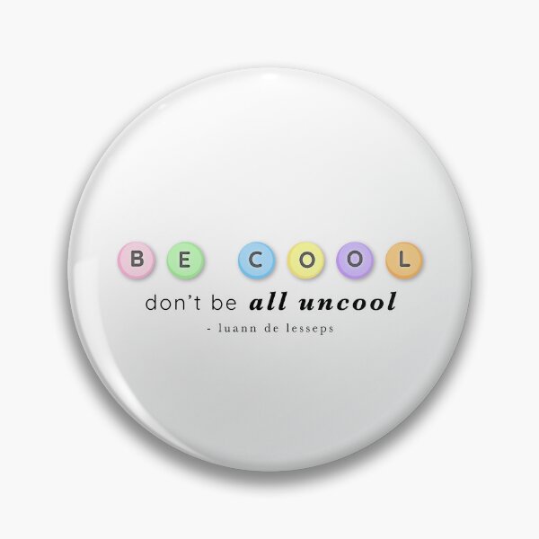 Item preview, "Be cool. Don't be all uncool." - Luann de Lesseps designed and sold by maggie113.