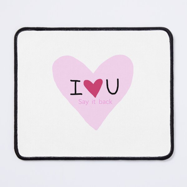Item preview, I Love You (Say it back) designed and sold by yuyi10.