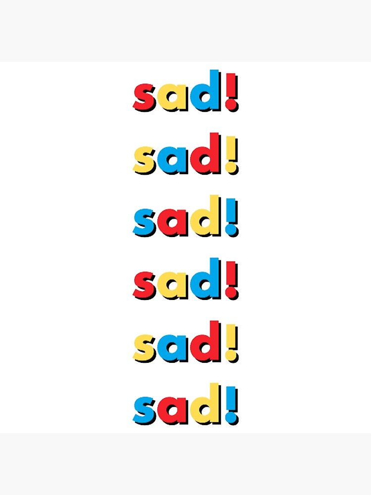 sad-poster-by-salamemero-redbubble