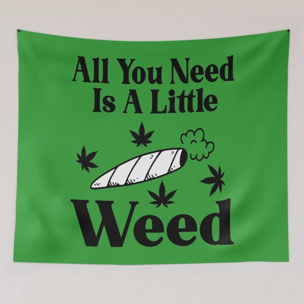 Item preview, All You Need is A Little Weed designed and sold by Lezbo1986.