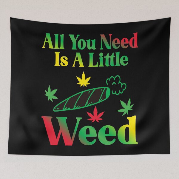 Item preview, All You Need is A Little Weed designed and sold by Lezbo1986.