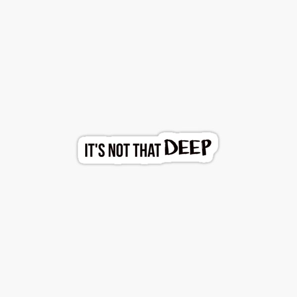 It S Not That Deep James Charles Quote Sticker By Laketumblr Redbubble