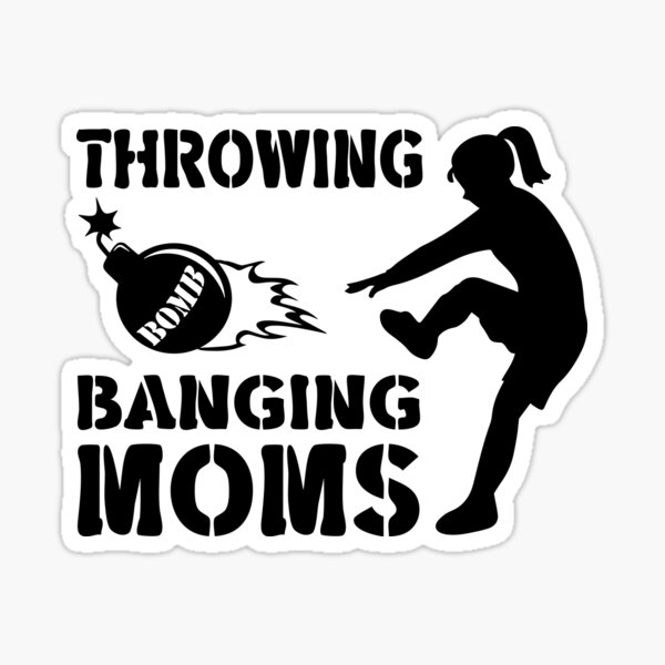 "Throwing Bombs Banging Moms Funny Football Lovers | Throwing Bombs ...