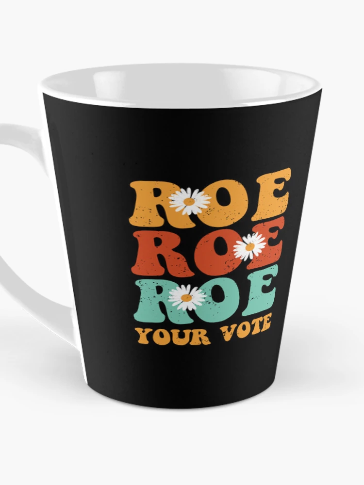 Thumbnail 3 of 4, Coffee Mug, Roe Roe Roe Your Vote designed and sold by ChicGraphix.