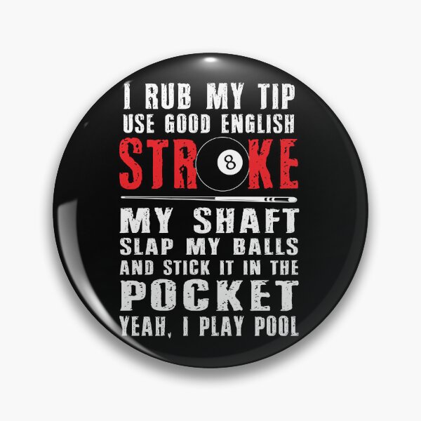 Item preview, Funny Billiards Pool Players 8 ball Cue Ball Sport Gift I Rub My Tip designed and sold by PegeenWarm.