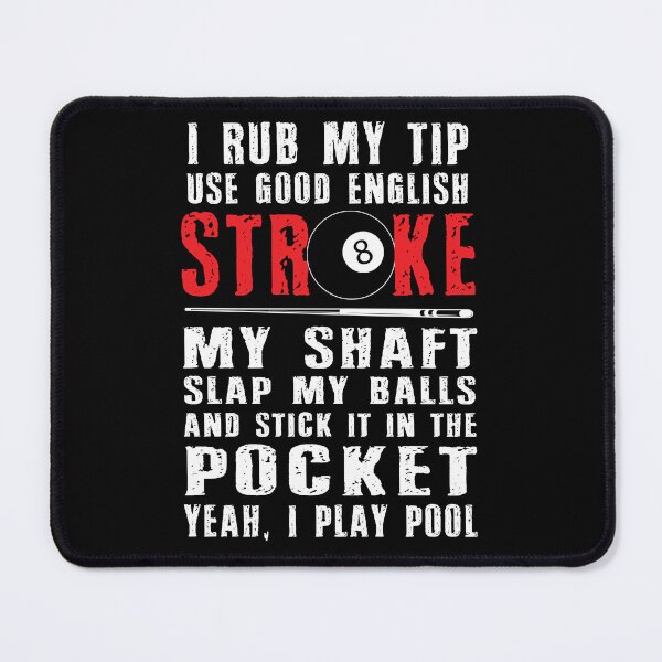 Item preview, Funny Billiards Pool Players 8 ball Cue Ball Sport Gift I Rub My Tip designed and sold by PegeenWarm.