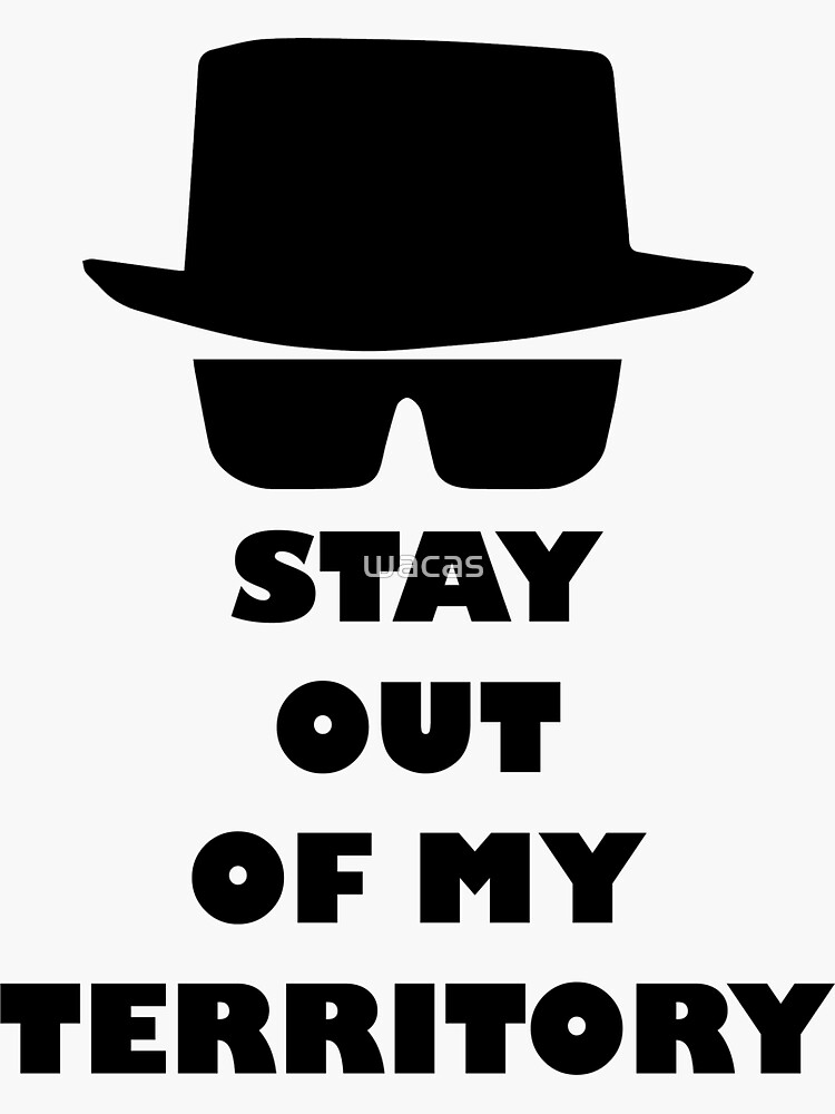 stay-out-of-my-territory-sticker-for-sale-by-wacas-redbubble