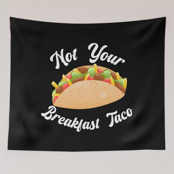 Item preview, Funny  Not Your Breakfast Tacos designed and sold by BufFord71.