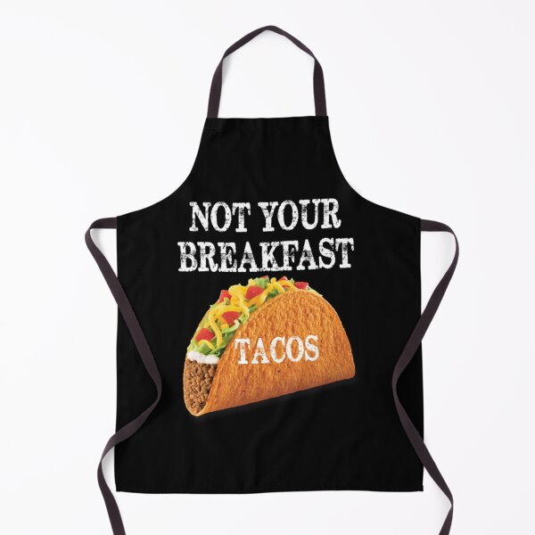 Item preview, Not Your Breakfast Tacos designed and sold by BufFord71.