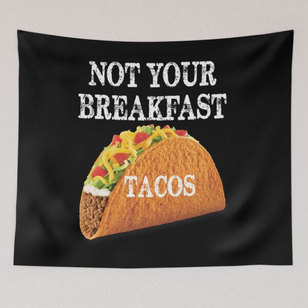 Item preview, Not Your Breakfast Tacos designed and sold by BufFord71.