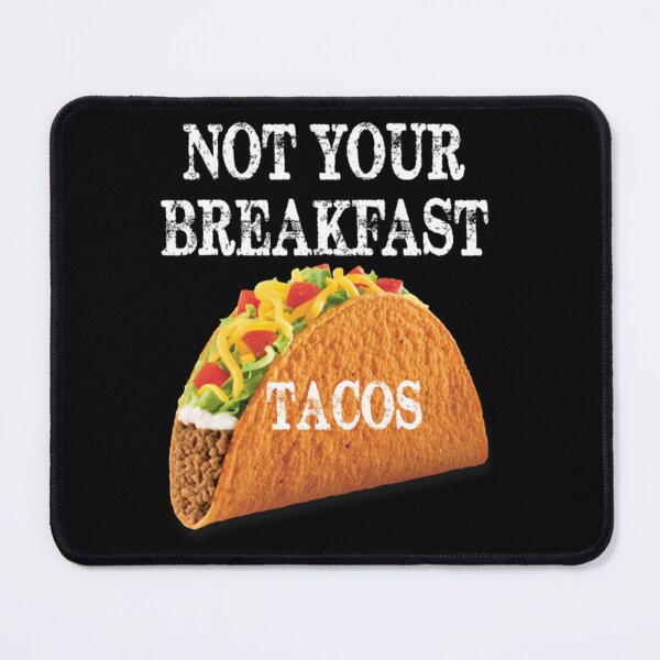 Item preview, Not Your Breakfast Tacos designed and sold by BufFord71.