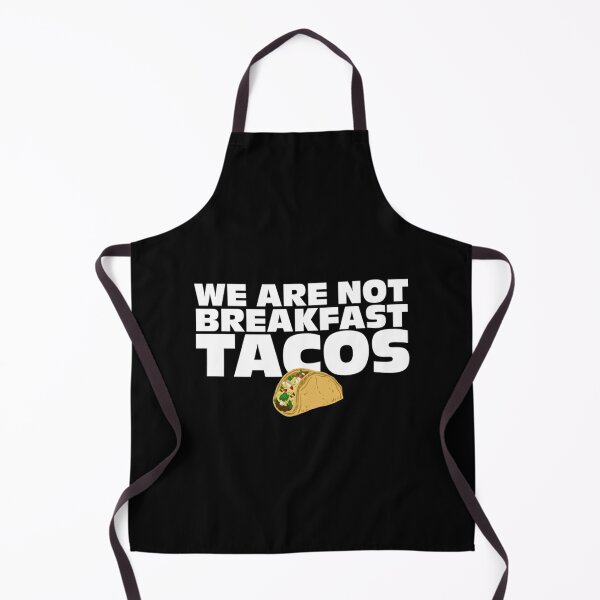 Item preview, Funny We Are Not Breakfast Tacos designed and sold by BufFord71.
