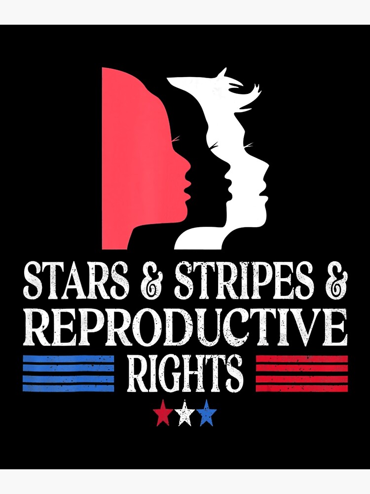 “Stars Stripes Reproductive Rights Patriotic 4Th Of July” Poster for