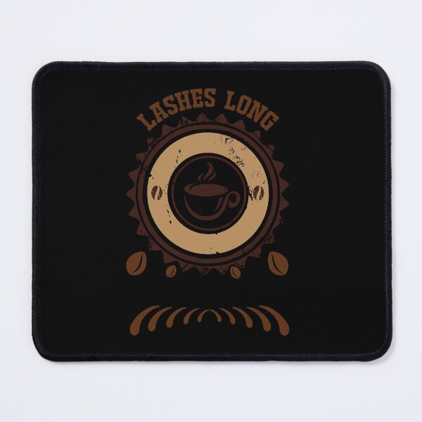 Item preview, LASHES LONG COFFEE STRONG designed and sold by mg360.