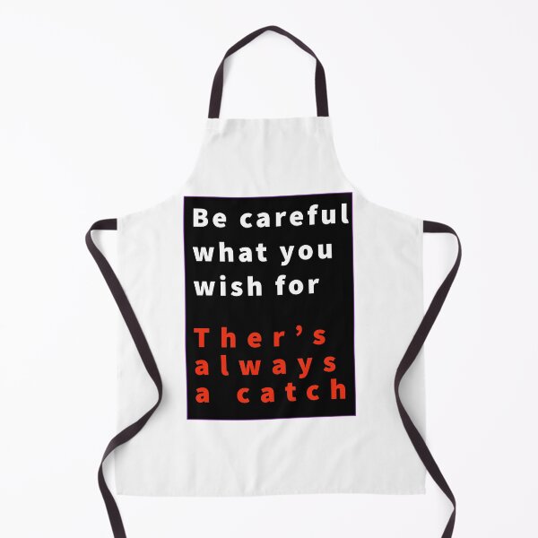 Item preview, Be careful what you wish for . Ther's always a catch. designed and sold by HDpod.