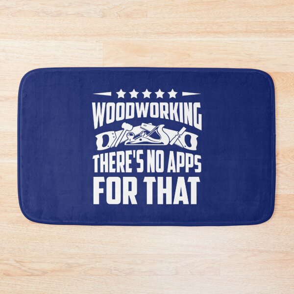 Item preview, Woodworking There's No Apps For That Wood Worker Workshop designed and sold by DuyTreeeee.