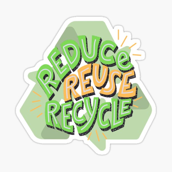 "Reduce Reuse Recycle" Sticker for Sale by BrandiSmith Redbubble