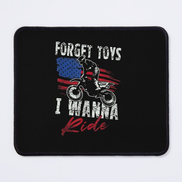 Item preview, Forget Toys, I Wanna Ride Motocross - Dirt Bike Funny designed and sold by Sarena84.