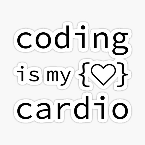 Coding Is My Cardio - Javascript Software Developer Funny Sticker
