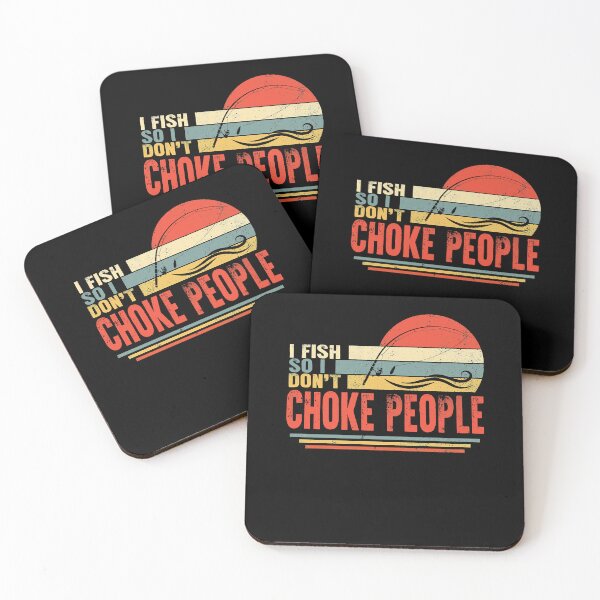 Item preview, I Fish So I Don't Choke People designed and sold by ChristianHell.