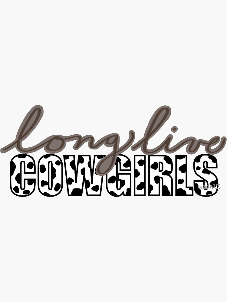 "long Live Cowgirls (b&w And Brown)" Sticker For Sale By Seeb16 | Redbubble