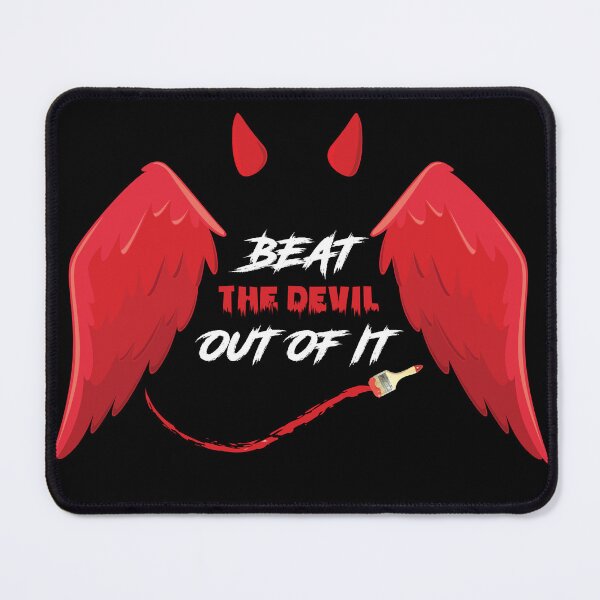 Item preview, Beat The Devil Run Out Of It designed and sold by JenTrinhArt.