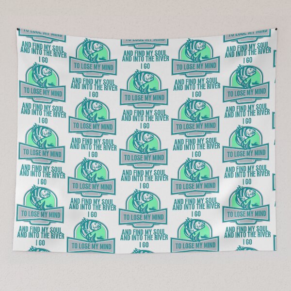 Item preview, Fishing and into the river i go to lose my mind and find my soul-Funny Quotes designed and sold by GalaxyShirtUS.