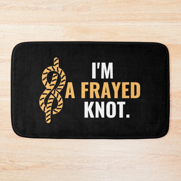 Item preview, I'm A Frayed Knot | Funny Sailing And Boat Sayings designed and sold by chetan786.