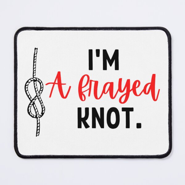 Item preview, I'm A Frayed Knot | Funny Sailing And Boat Sayings designed and sold by chetan786.