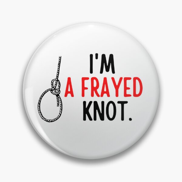 Item preview, I'm A Frayed Knot | Funny Sailing And Boat Sayings designed and sold by chetan786.