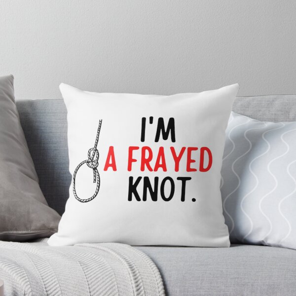 Item preview, I'm A Frayed Knot | Funny Sailing And Boat Sayings designed and sold by chetan786.