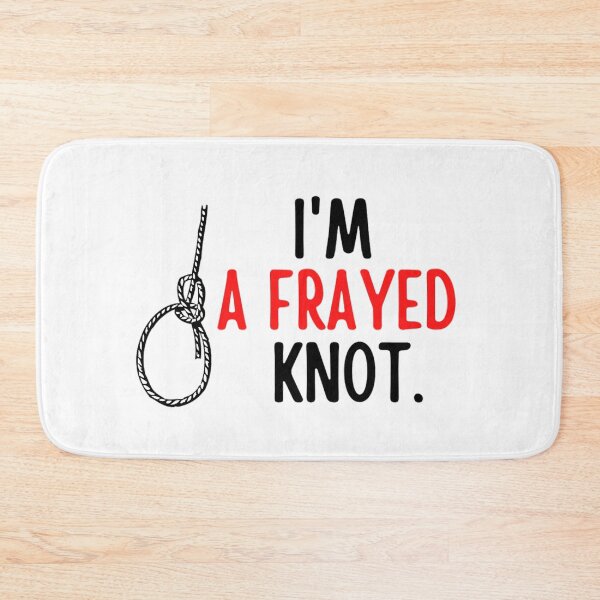 Item preview, I'm A Frayed Knot | Funny Sailing And Boat Sayings designed and sold by chetan786.