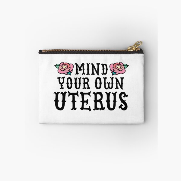 Item preview, Mind Your Own Uterus designed and sold by kjanedesigns.