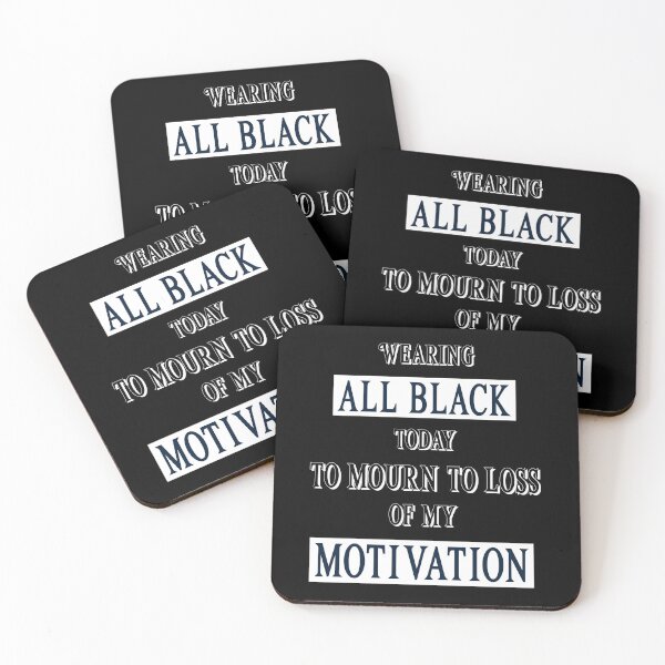 Item preview, Wearing All Black Today To Mourn The Loss Of My Motivation. Funny designed and sold by Rebel-Design.