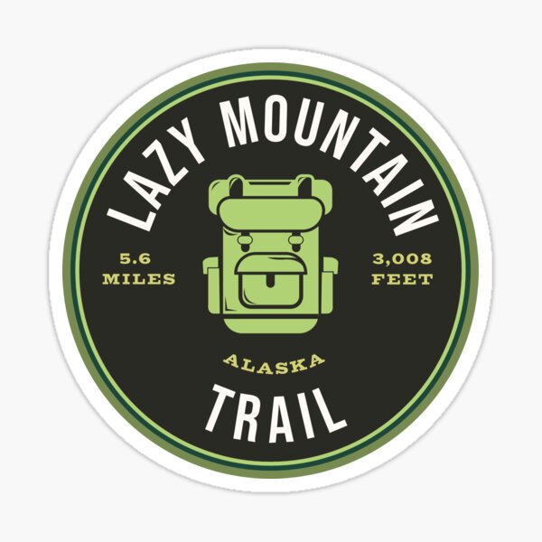 "Lazy Mountain Trail Palmer, Alaska Hiking/Trail" Sticker for Sale by