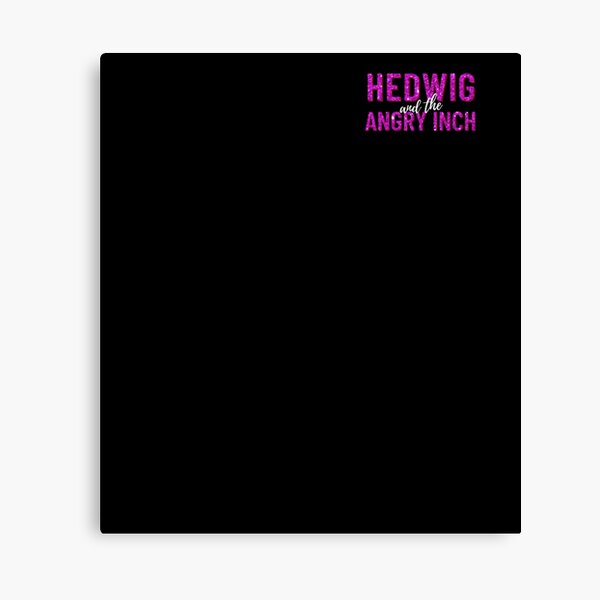 Hedwig And The Angry Inch Canvas Prints for Sale Redbubble