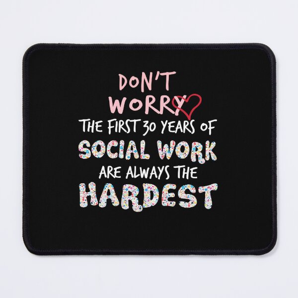 Item preview, DON'T WORRY THE FIRST 30 YEARS OF SOCIAL WORKER ARE ALWAYS THE HARDEST designed and sold by Garnettee.