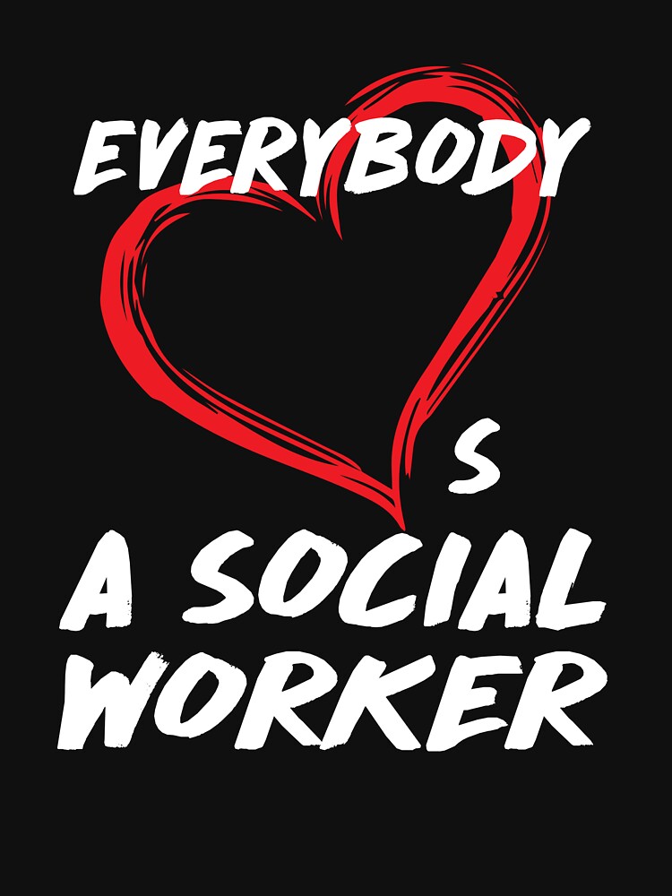 Disover Everybody love a social worker | Essential T-Shirt 