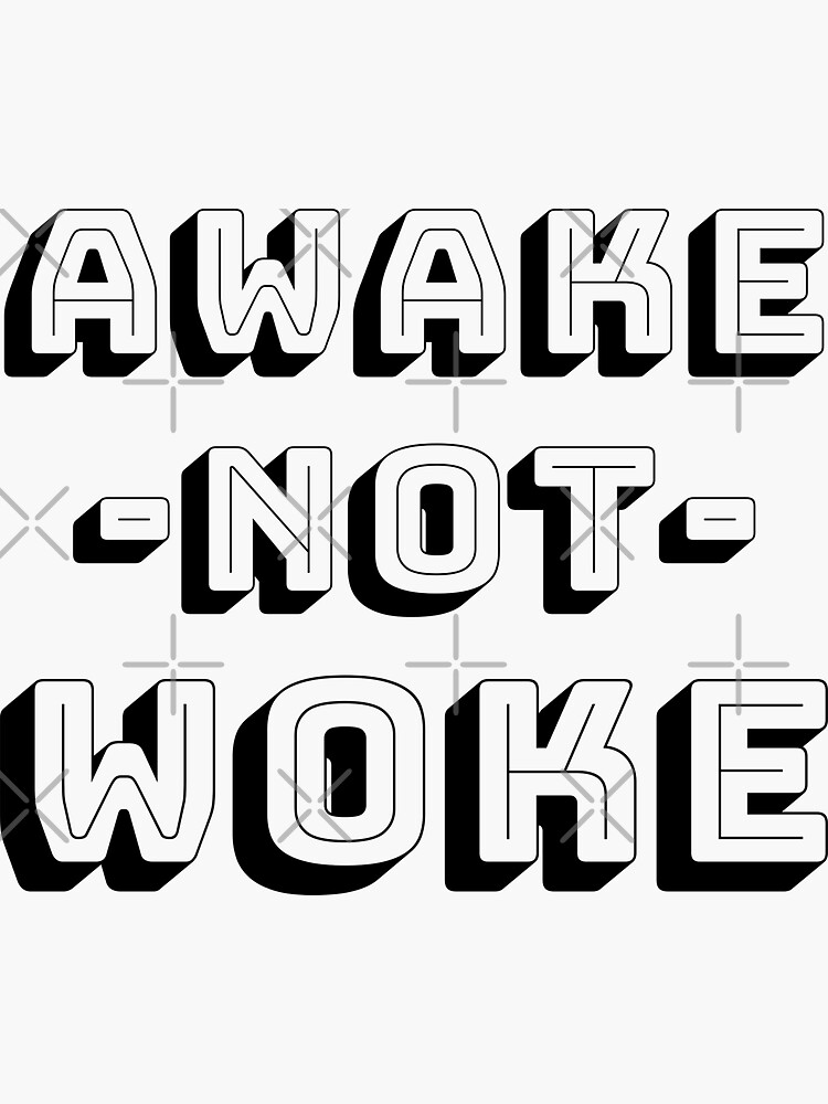 Awake Not Woke Sticker For Sale By Besuryex3m Redbubble