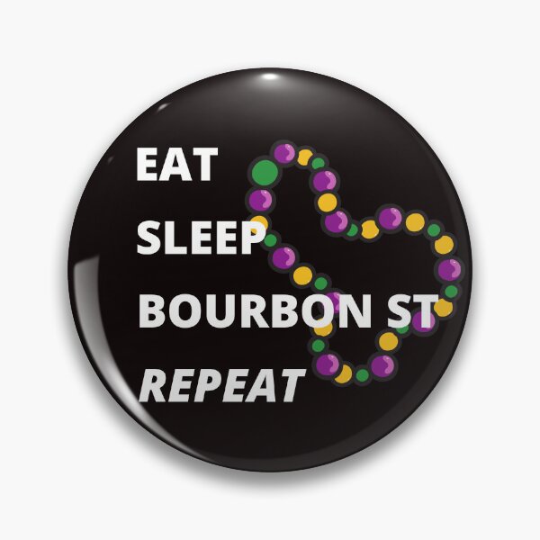 Item preview, Eat Sleep Bourbon St Repeat designed and sold by desireedickens.
