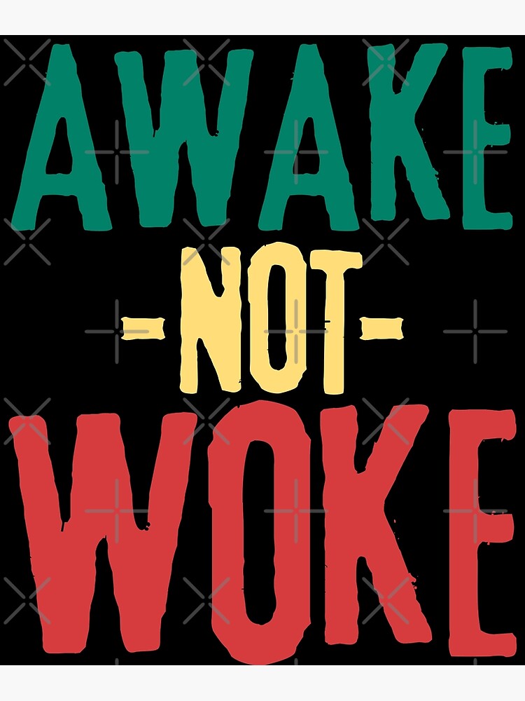 awake-not-woke-poster-for-sale-by-besuryex3m-redbubble