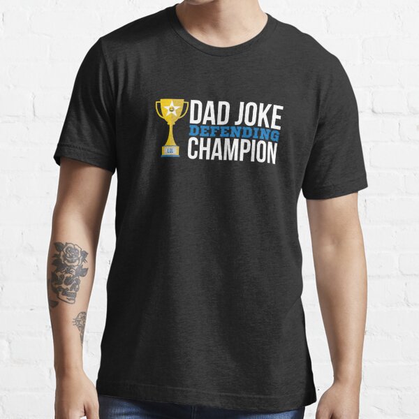 dad joke champ shirt