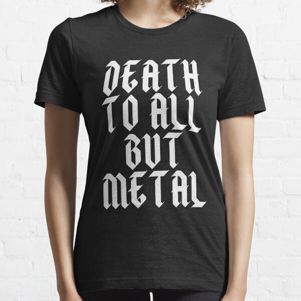 death to all but metal t shirt