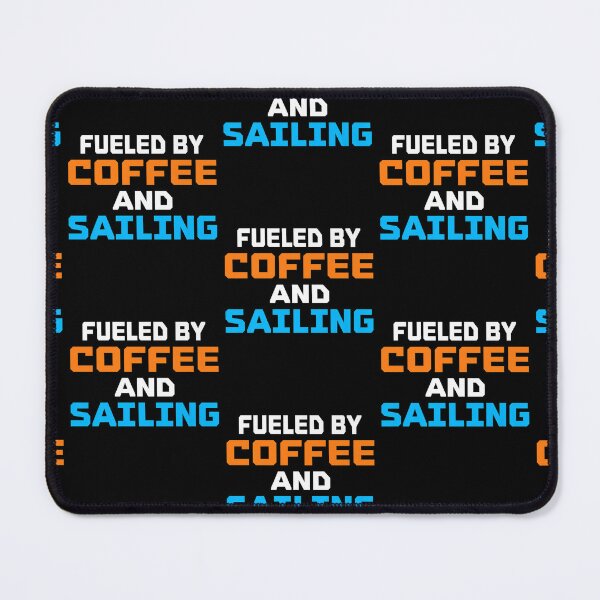Item preview, Fueled By Coffee And Sailing Boat Captain Sailors designed and sold by lloyd68.