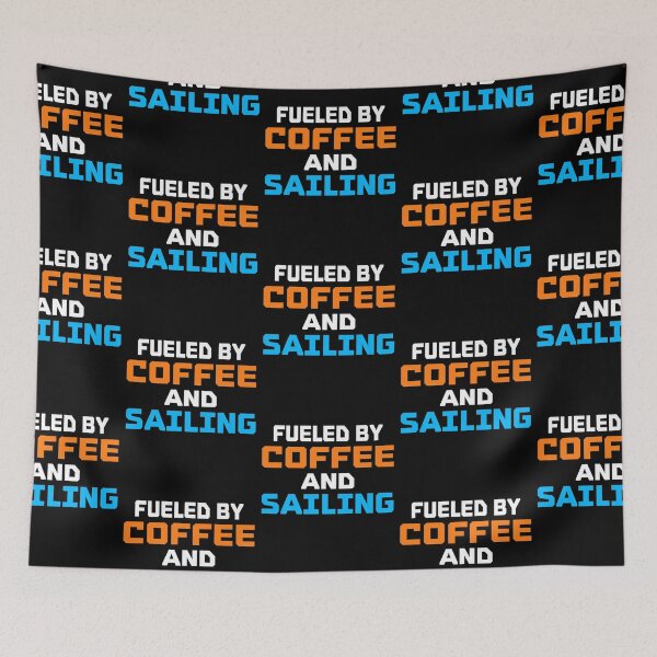 Item preview, Fueled By Coffee And Sailing Boat Captain Sailors designed and sold by lloyd68.