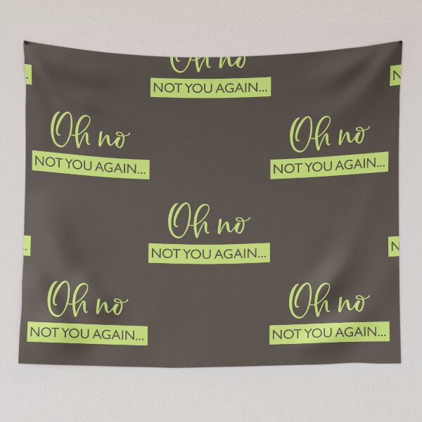 Item preview, Oh No Not You Again | Doormat designed and sold by Wagdy-online.