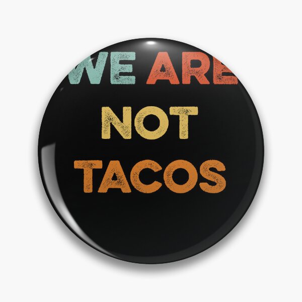 Item preview, We Are Not Tacos Vintage We Are Not Your Breakfast Taco  designed and sold by nedrae.