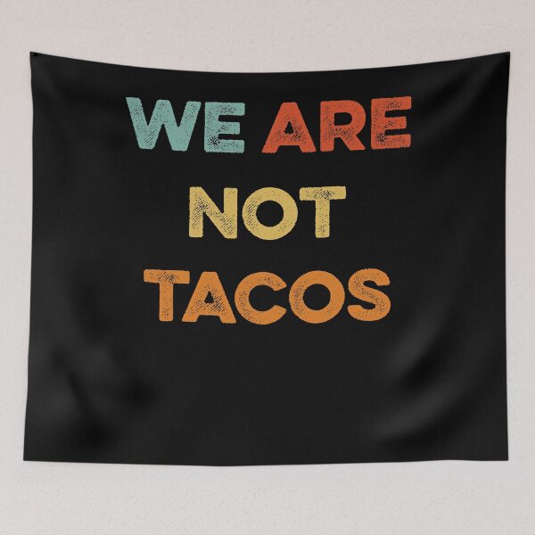 Item preview, We Are Not Tacos Vintage We Are Not Your Breakfast Taco  designed and sold by nedrae.