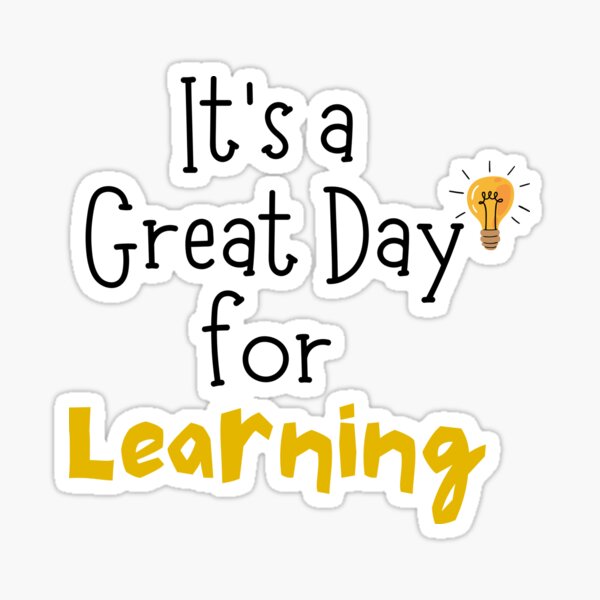 Item preview, It's a Great Day for Learning designed and sold by IdeaIllustrator.