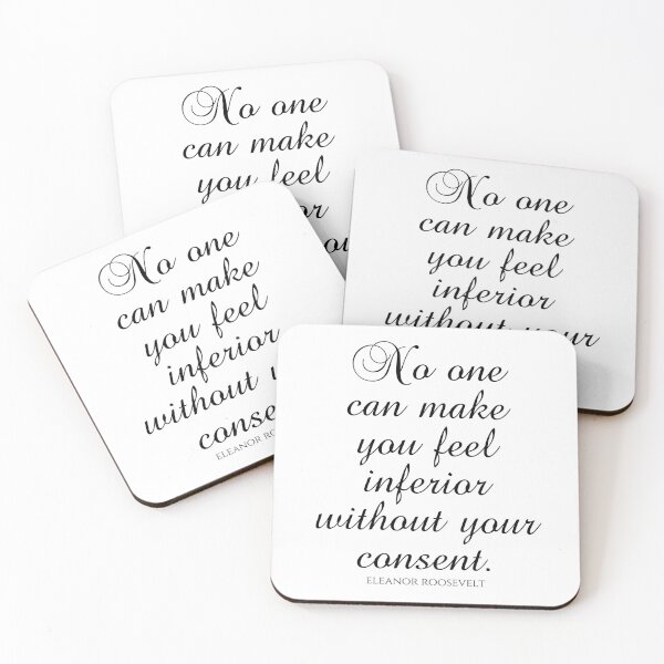 Item preview, Eleanor Roosevelt Quotes - No One Can Make You Feel Inferior Without Your Consent designed and sold by PhiloJourney.